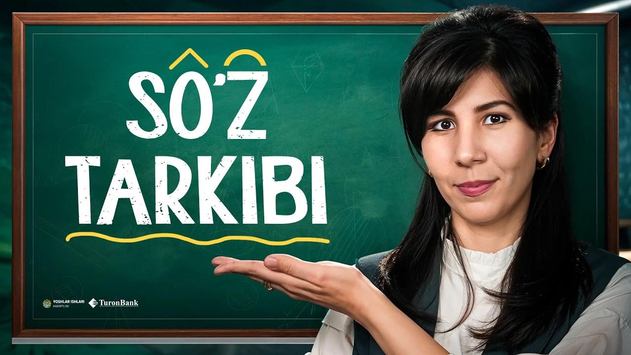 O‘zbek tilidagi so‘z tarkibini 22 daqiqada o‘rganasiz