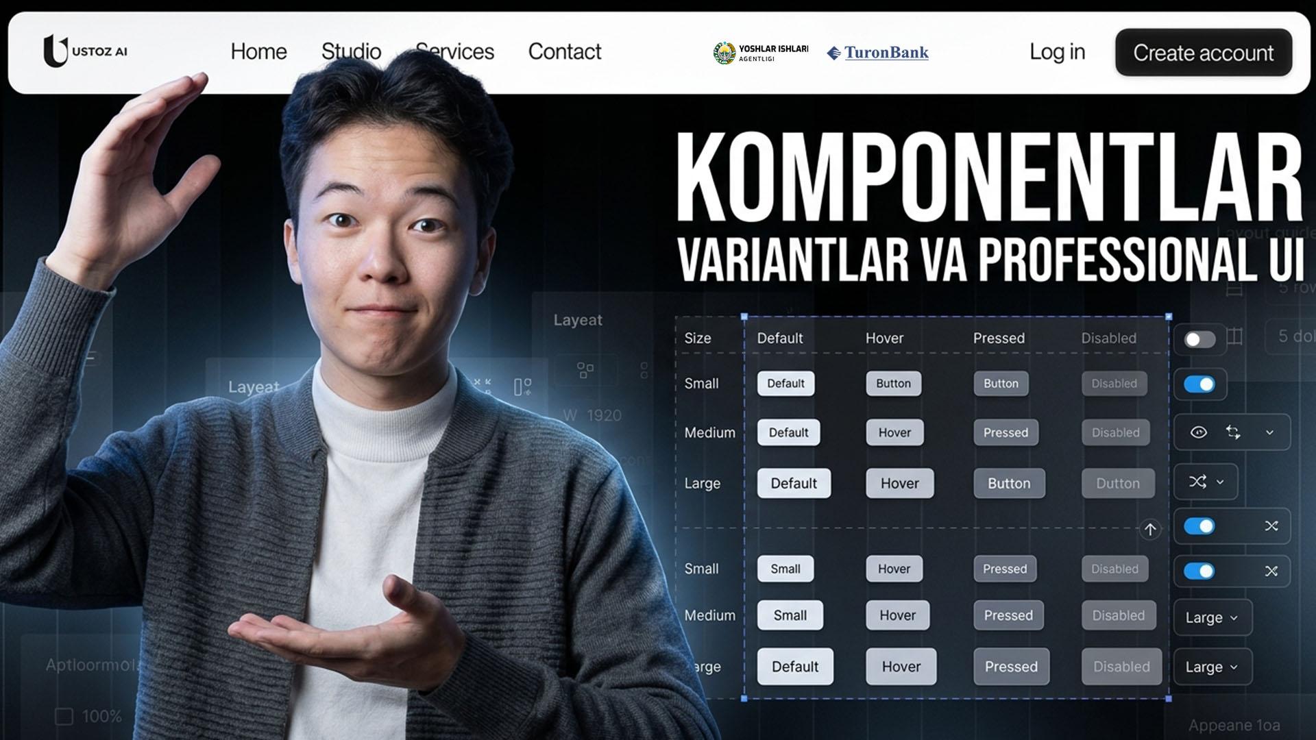 Komponentlar va Variantlar — professional UI loyihalash