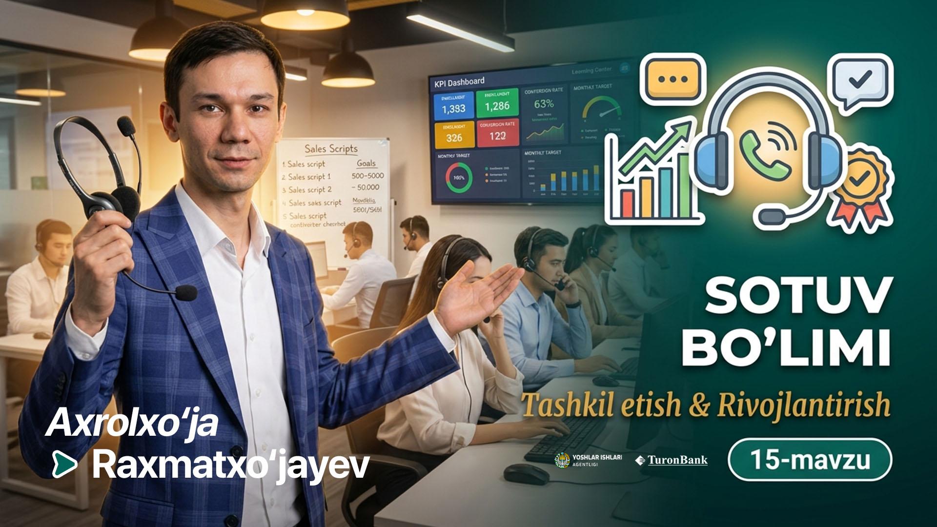 O‘quv markazining sotuv bo‘limini tashkil etish va rivojlantirish | Axrolxo'ja Raxmatxo'jayev          