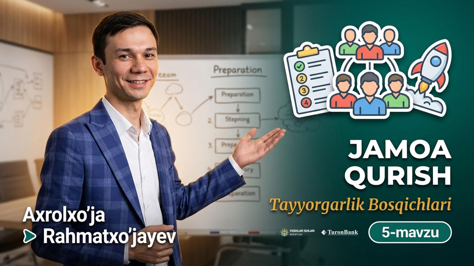 Jamoani qurish uchun tayyorgarlik bosqichlari | Axrolxo'ja Rahmatxojayev          