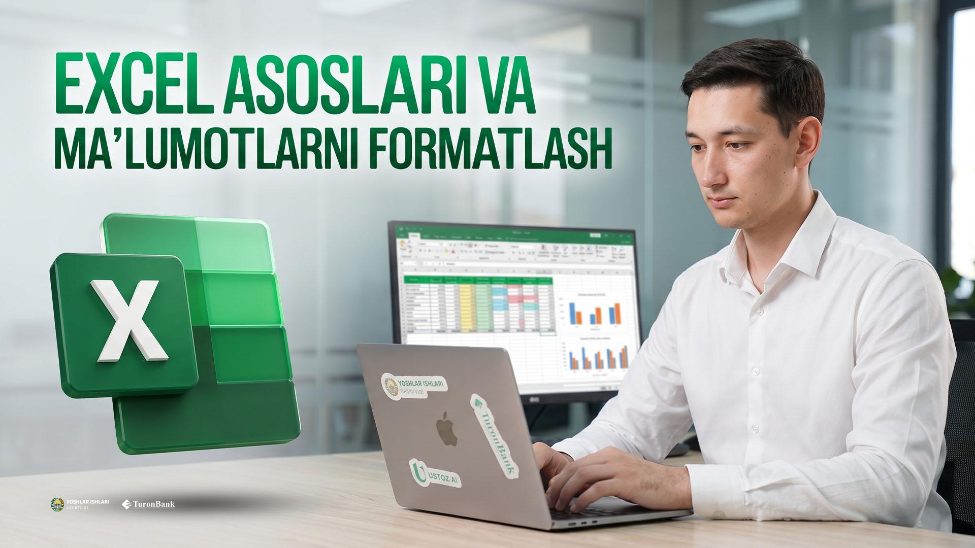 Excel Asoslari va Ma'lumotlarni Formatlash 