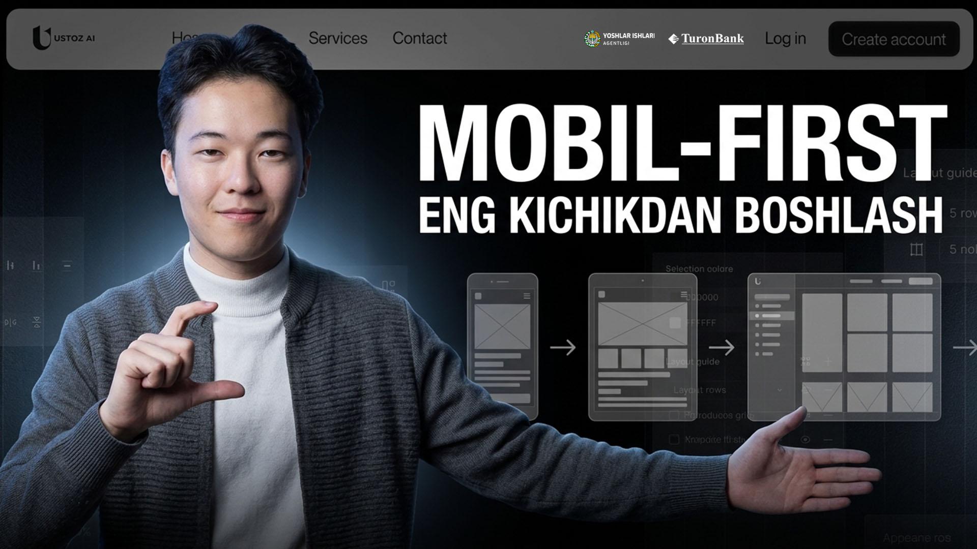  Mobil-first: dizaynni eng kichik ekranlardan boshlash