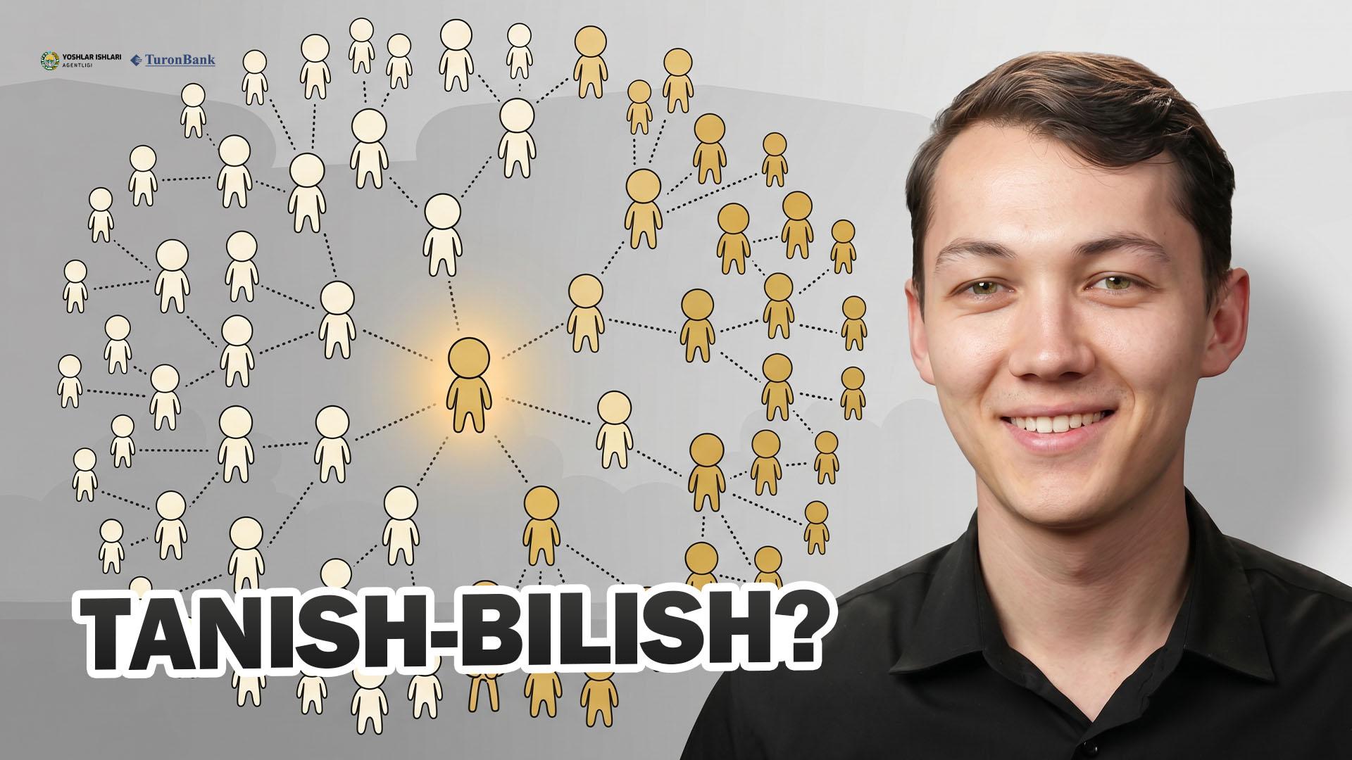 Qanday qilib tanish-bilish va networkingni oshirish mumkin?