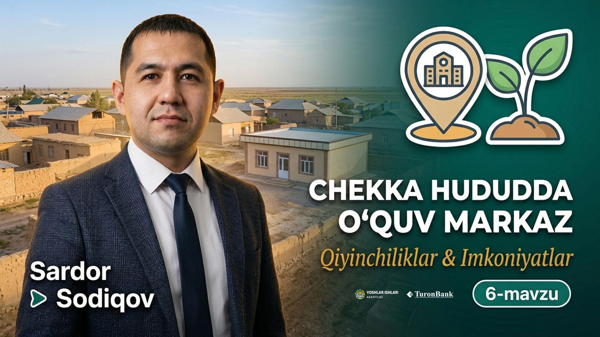 Chekka hududlarda o'quv markazi ochish. Qiyinchiliklar va imkoniyatlar | Sardor Sodiqov          