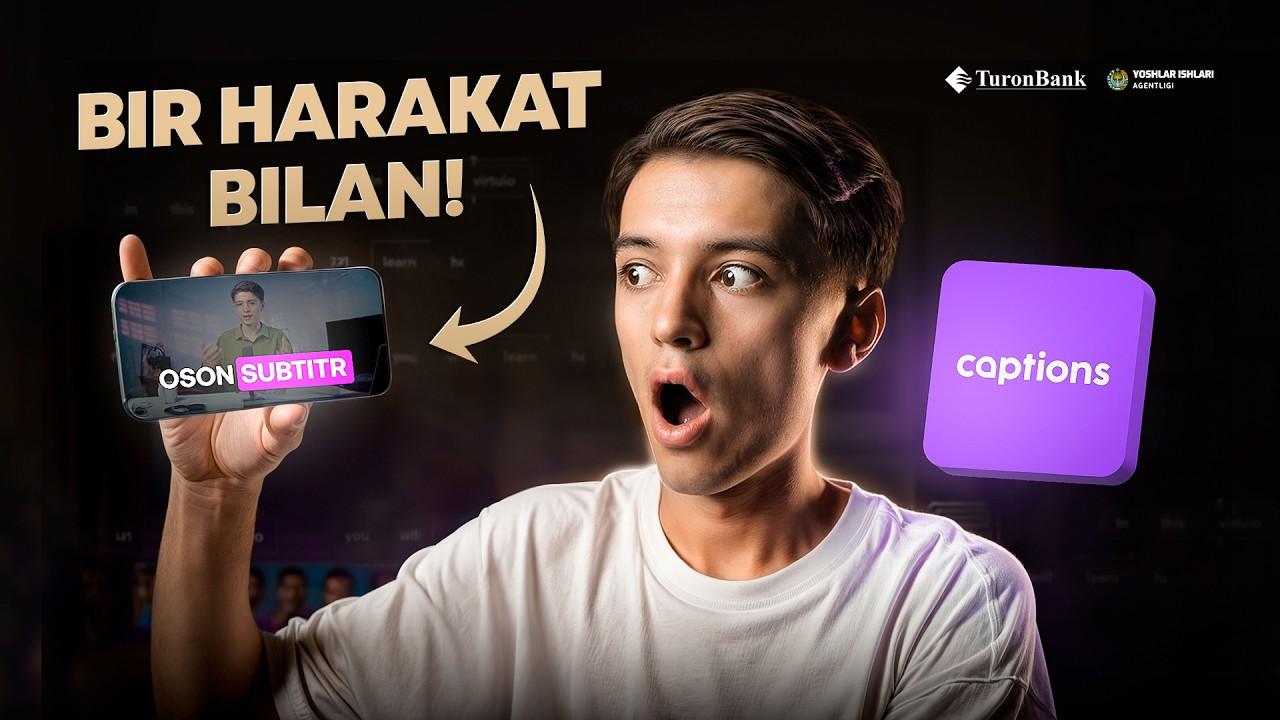 Bu dastur videoni o‘zi montaj qilib beradi — Captions, subtitr