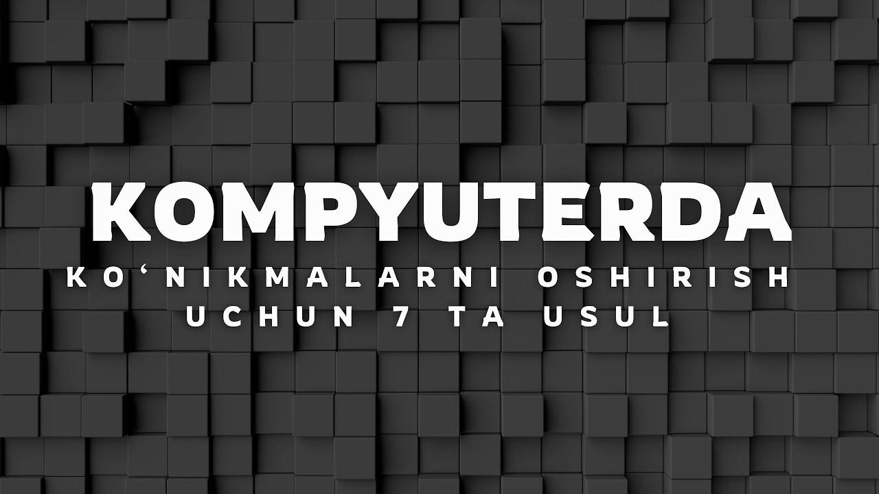 Kompyuterda 7 ta ko'nikma