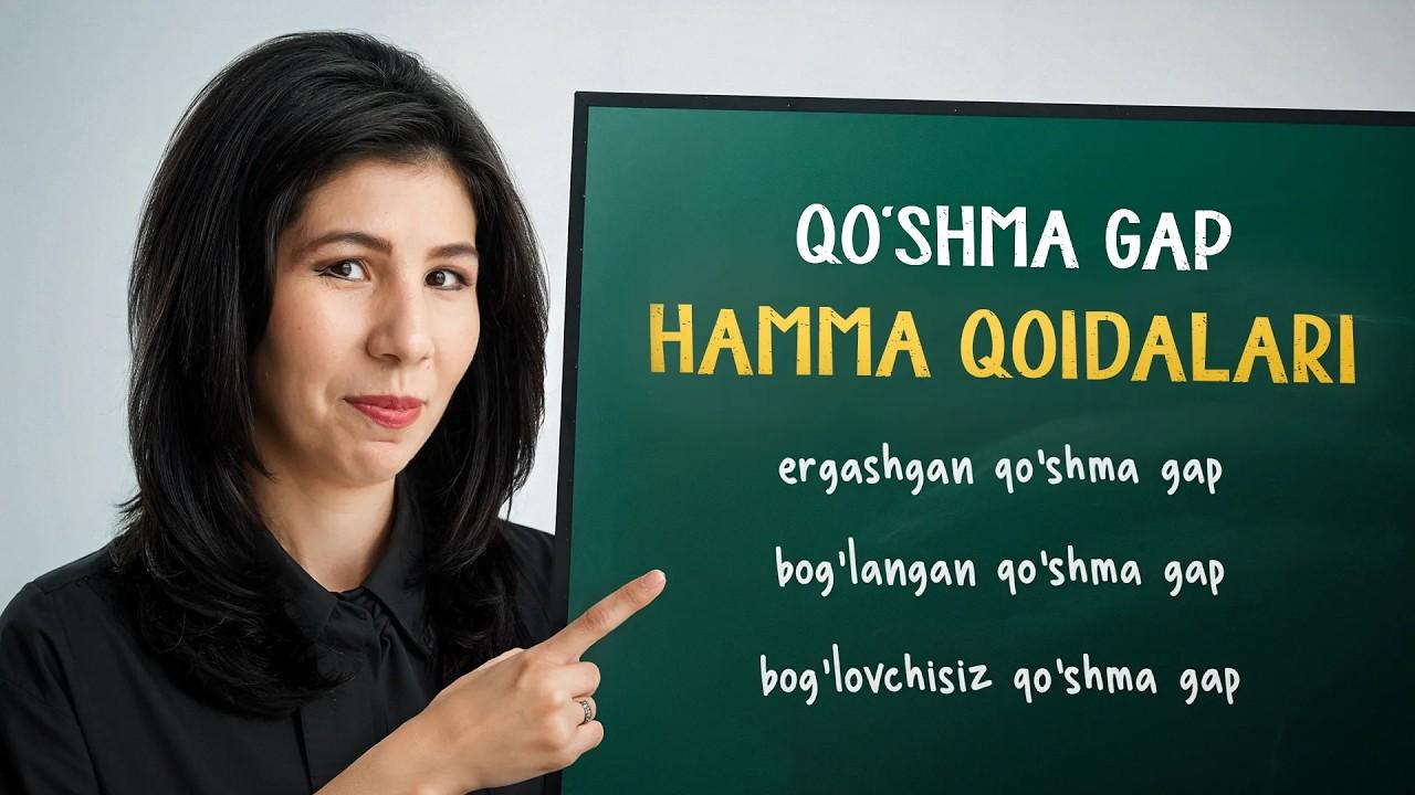 Hamma qo‘shma gap qoidalarini 15 daqiqada o‘rganasiz