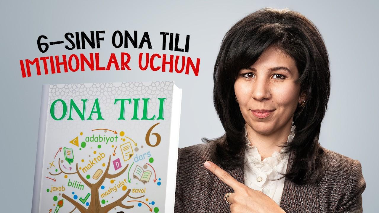 Abituriyentlar uchun 15 daqiqada 6-sinf ona tili (to‘liq kurs)