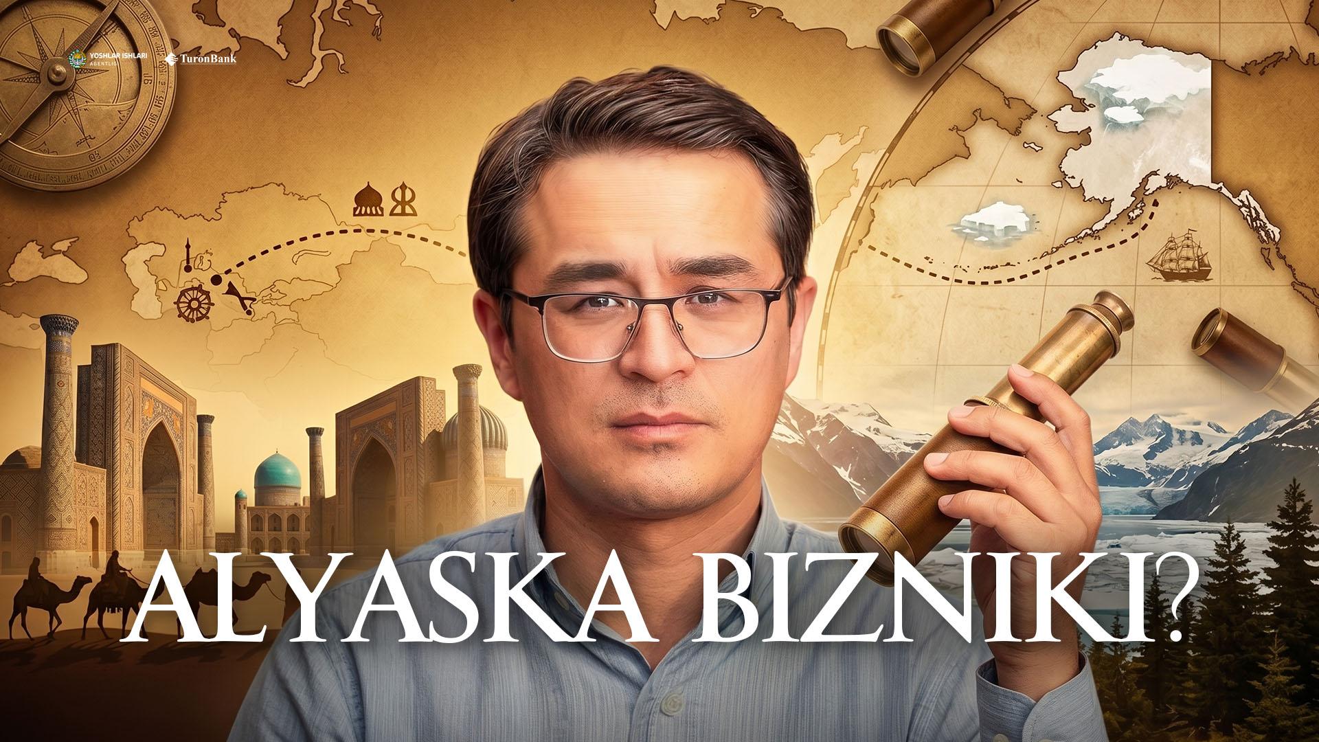 Alyaskani o’zbeklar kashf qilgan