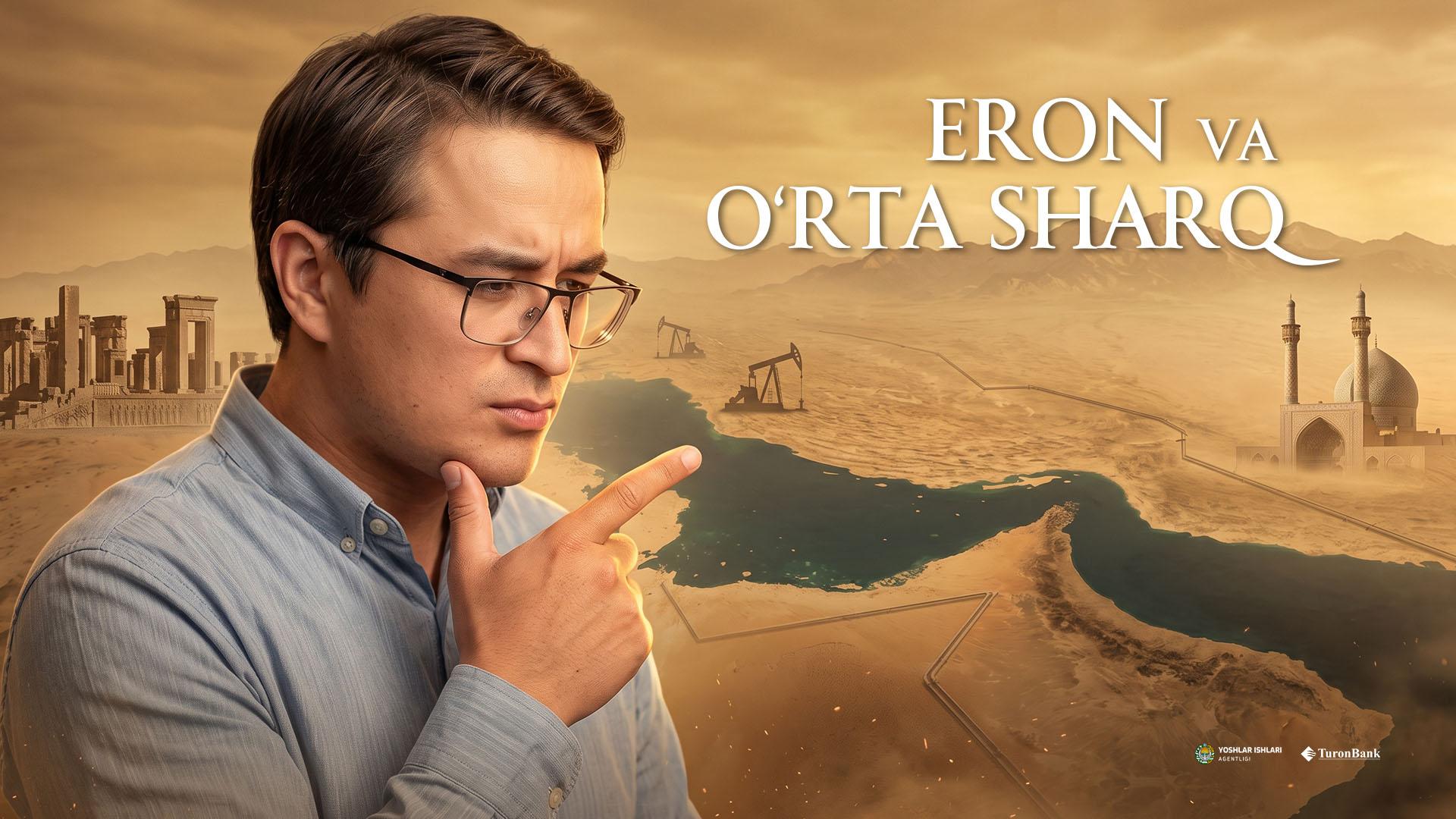 Eronning O‘rta Sharqdagi o‘rni va geosiyosiy ahamiyati