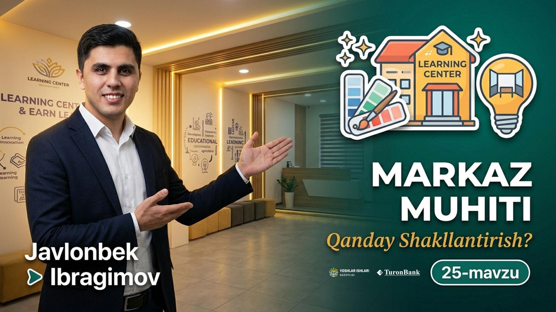 O'quv markaziga muhitini shakllantirish | Javlonbek Ibragimov          