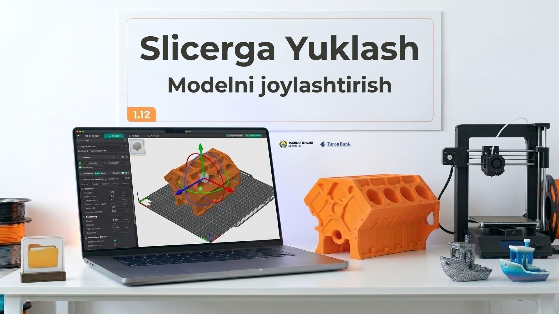 3D modelni slicer dasturga yuklash va joylashtirish