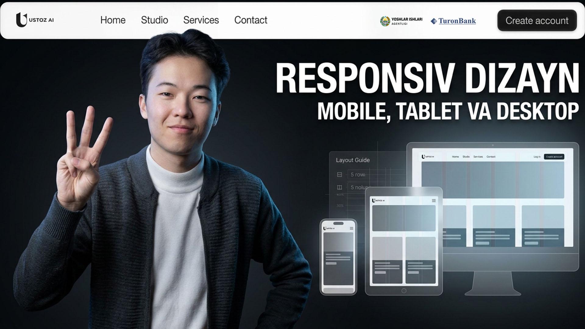 Responsiv Dizayn — Mobile, Tablet va Desktop uchun moslashuv