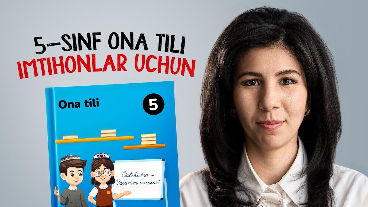 Abituriyentlar uchun 30 daqiqada 5-sinf ona tili (to‘liq kurs)