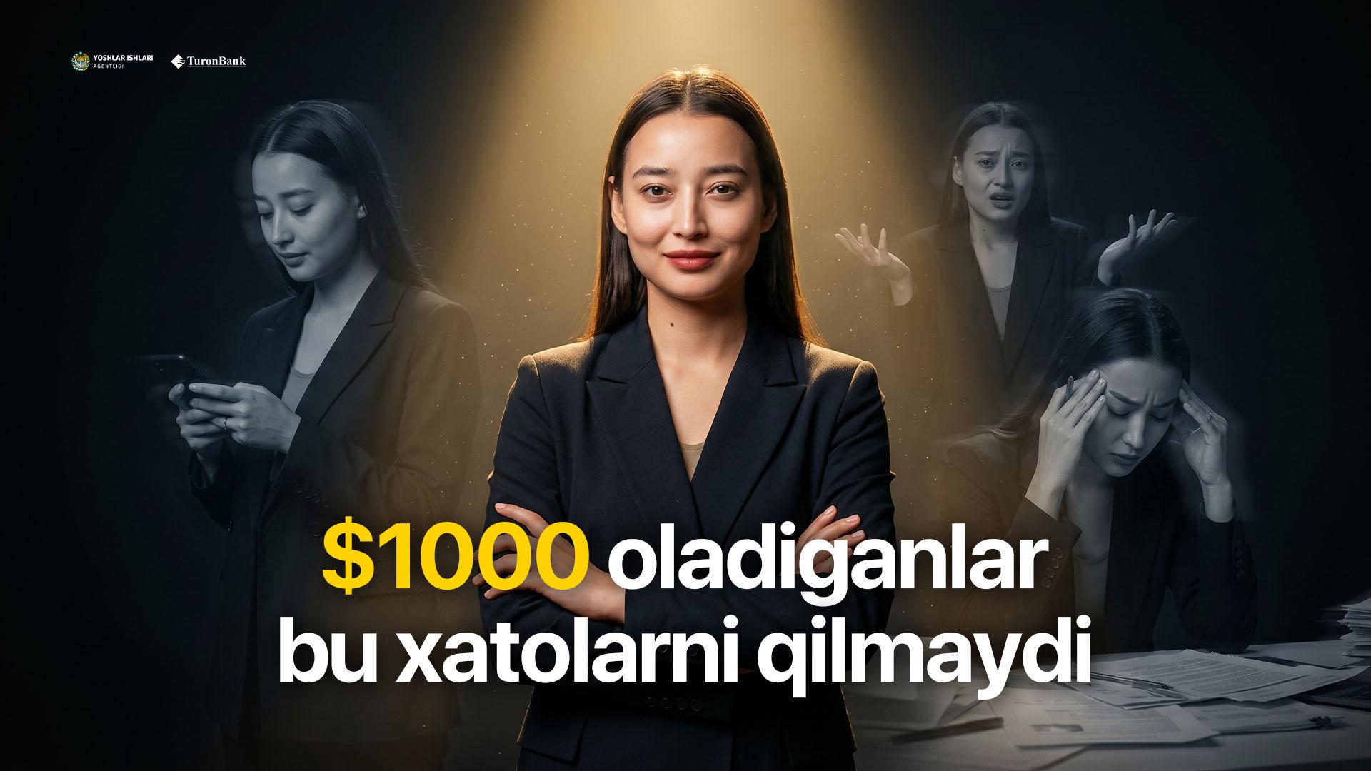$1000 oylik oladiganlar qaysi xatolarni umuman qilishmaydi?