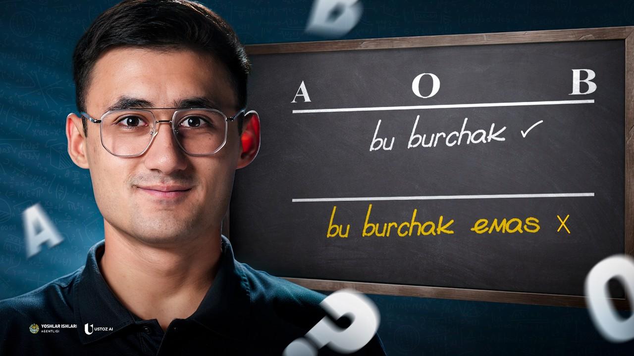 Burchak nima? Burchak turlari