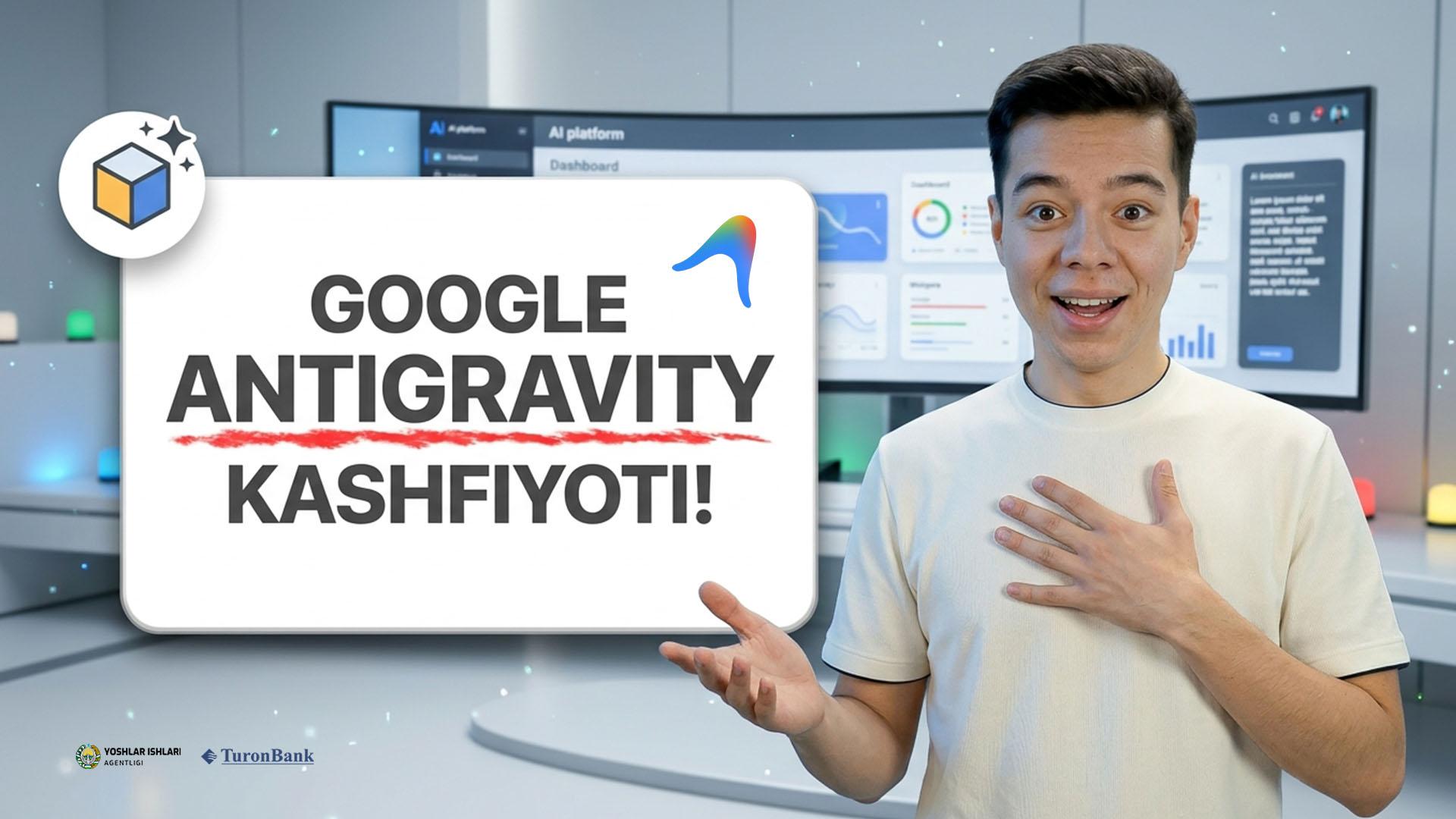 Google Antigravity bilan tanishuv