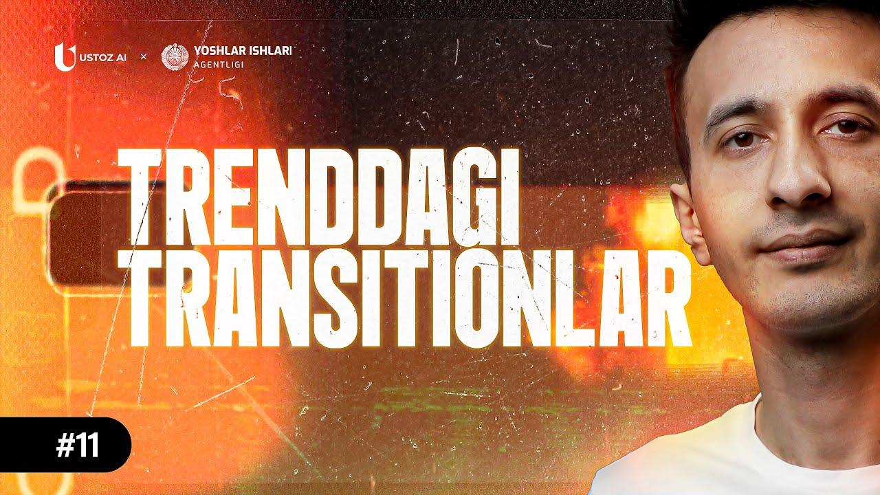Bu transition'lar kinodagidek ko‘rinadi