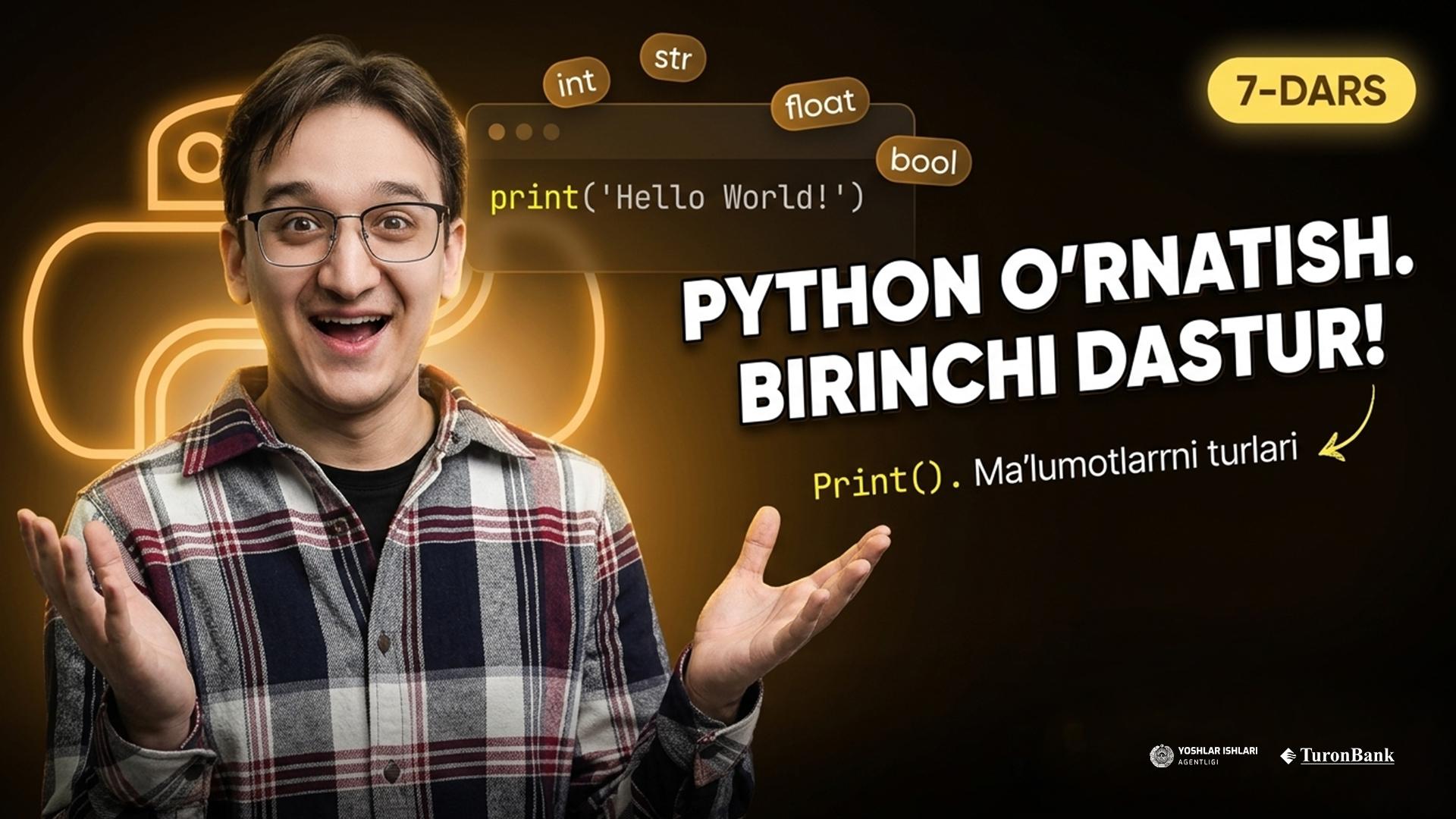 Pythonni o’rnatish. Birinchi dastur (print, ma’lumotlarni turlari)