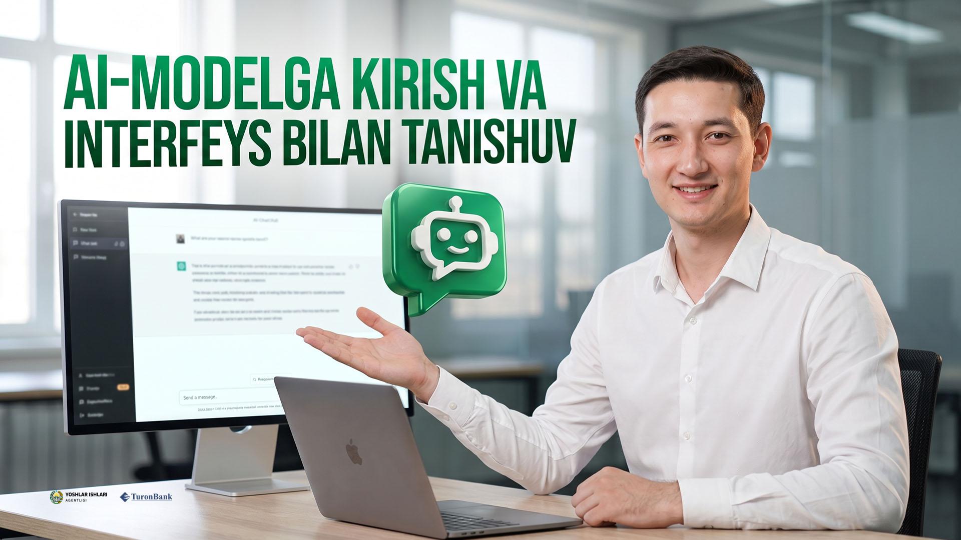 AI-Modelga Kirish va Interfeys bilan Tanishuv