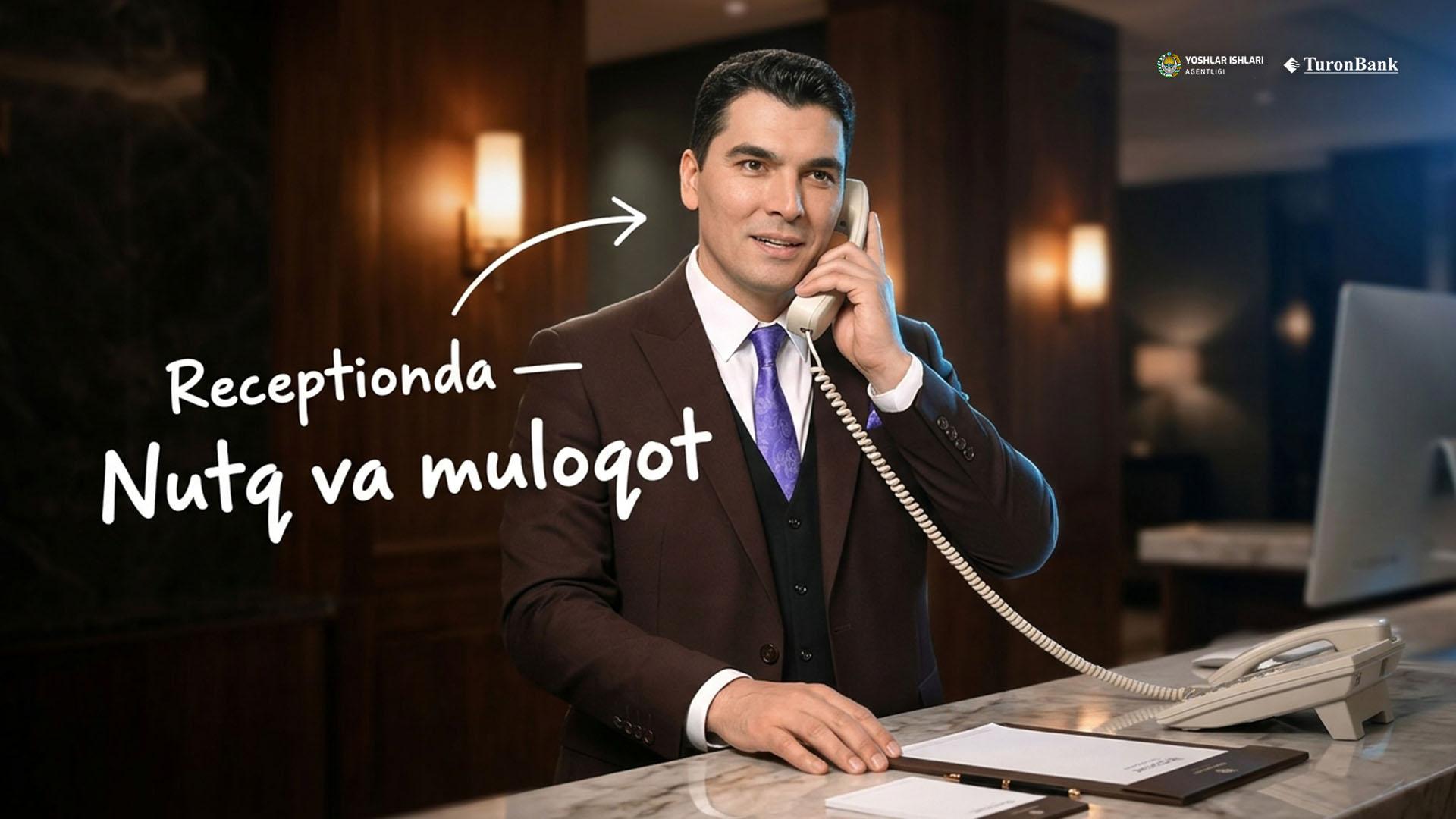  Reseptionda nutq madaniyati va muloqot ohangi.