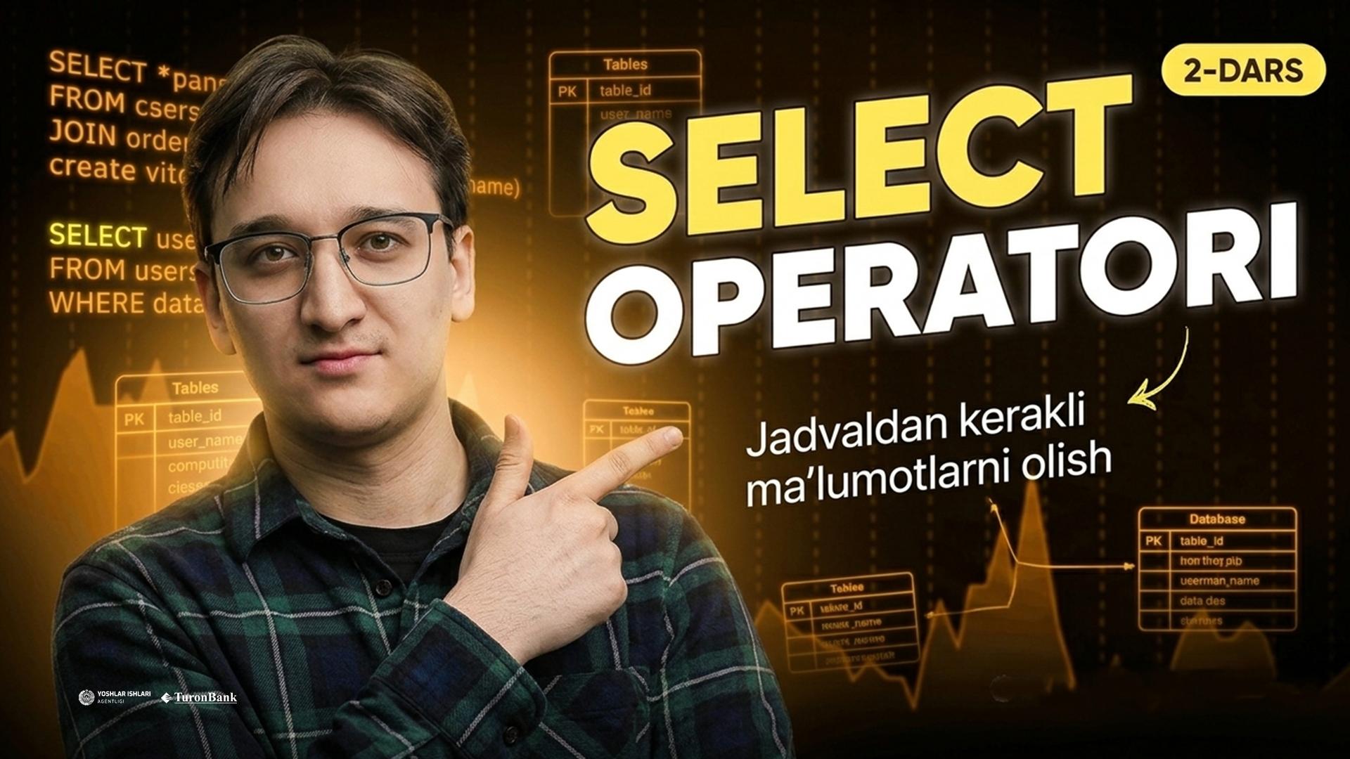 Jadvaldan kerakli malumotlarni olish. SELECT